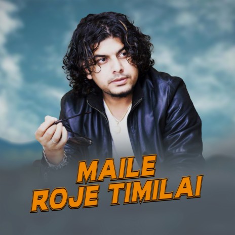 Maile Roje Timilai | Boomplay Music