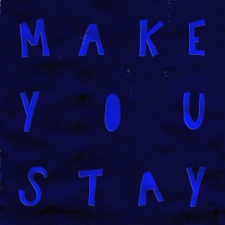 Make You Stay