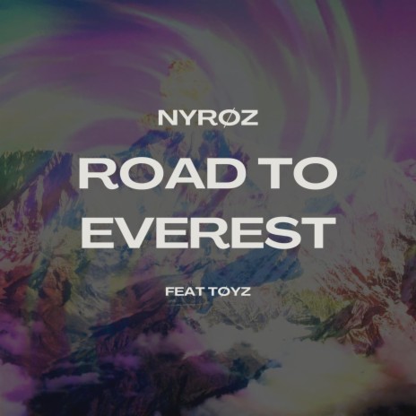 Road to Everest ft. Toyz | Boomplay Music