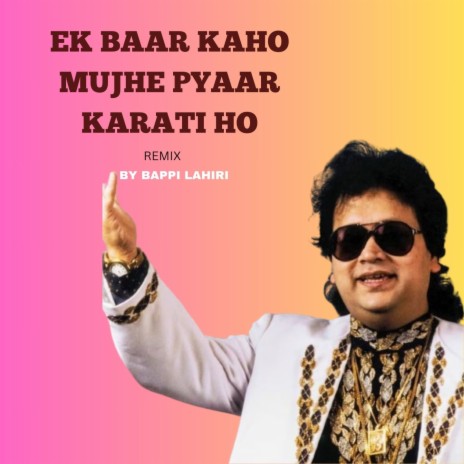 EK BAAR KAHO MUJHE PYAR KARTI HO | Boomplay Music