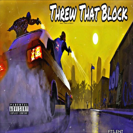 Threw That Block ft. FTSRJ & FTSCJ | Boomplay Music