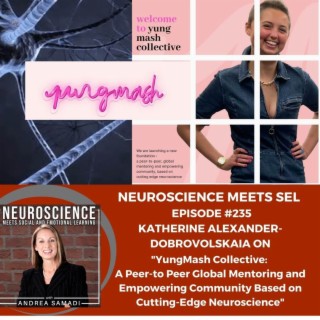 Katherine Alexander-Dobrovolskaia on ”YungMash Collective: A Peer-to Peer Mentoring Community Based on Cutting-Edge Neuroscience”