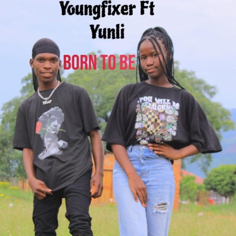 Born To Be ft. Yunli Lethabo | Boomplay Music
