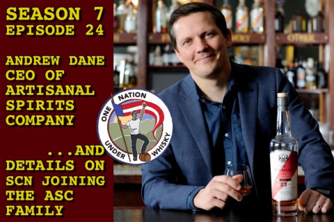 Season 7 Ep 24 -- Andrew Dane, CEO of Artisanal Spirits Co and details SCN joining the ASC family!