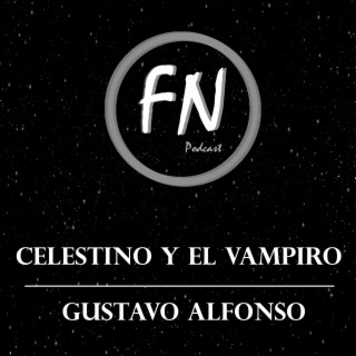 Celestino y el Vampiro con Gustavo Alfonso