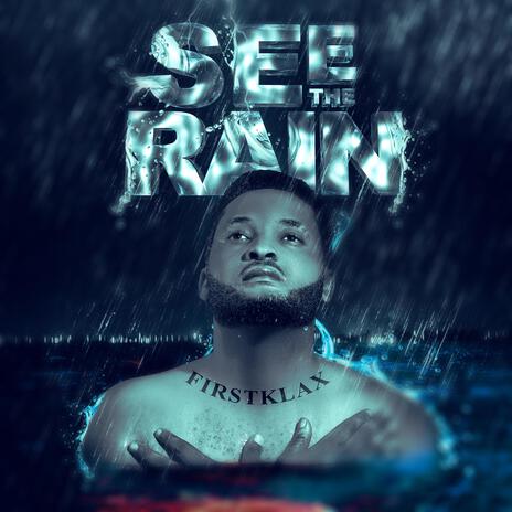 See the rain | Boomplay Music