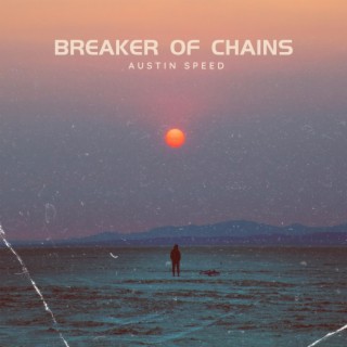 Breaker Of Chains