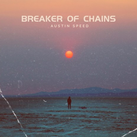 Breaker Of Chains | Boomplay Music