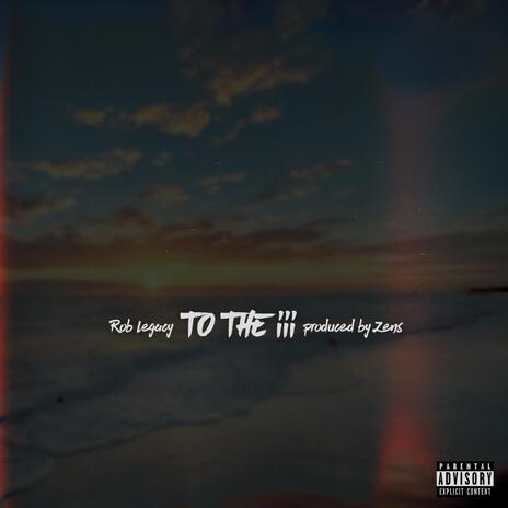 To The III | Boomplay Music