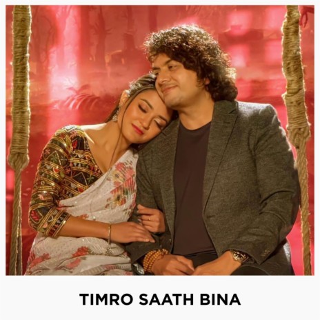 Timro Saath Bina (feat. Rojina Basnet) | Boomplay Music