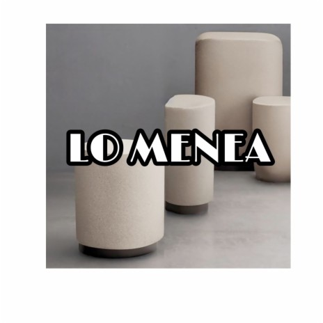 Lo Menea | Boomplay Music