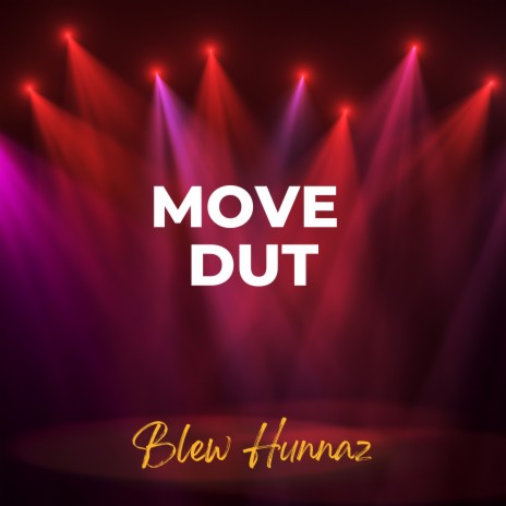 Move Dut ft. Blew Hunnaz | Boomplay Music