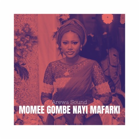 Momee Gombe Nayi Mafarki | Boomplay Music