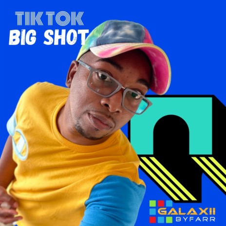 Tik tok Big Shot | Boomplay Music