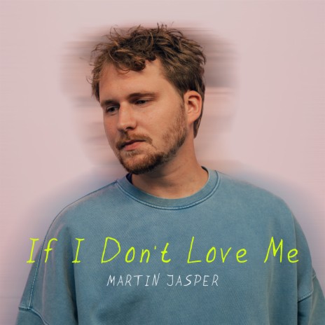 If I Don't Love Me | Boomplay Music