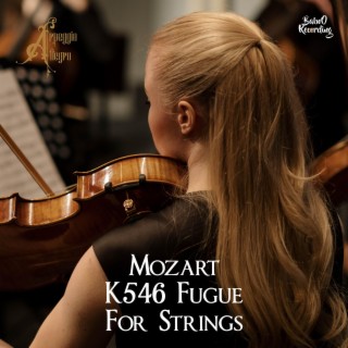 Mozart's K546 Fugue For Strings