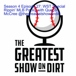 Season 4 Episode 27: WST Special Rippin' MLB Packs with Quentin McCree @thegreatestshowondirt