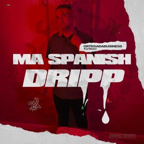 Ma Spanish Dripp ft. Lil Mexico | Boomplay Music