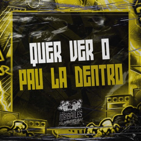 Quer Ver o Pau La Dentro | Boomplay Music