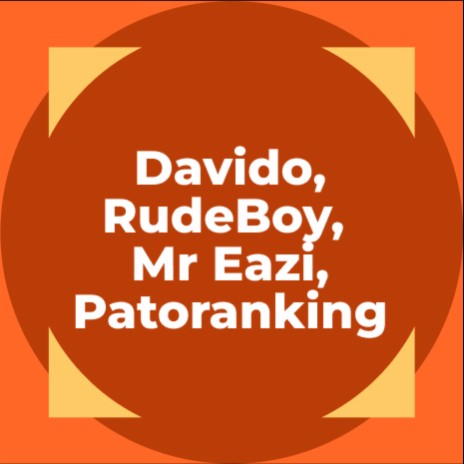 Davido,RudeBoy, Mr Eazi, Patoranking | Boomplay Music