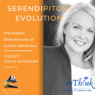 Uschi Baumann - Serendipitous Evolution, The Hidden Determinants of Human Behaviour #79