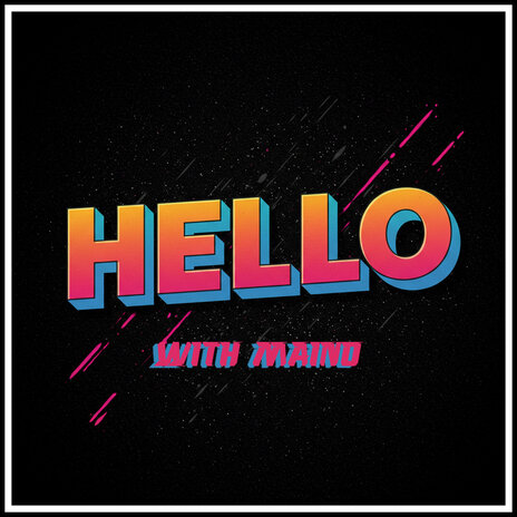 HELLO ft. Maino | Boomplay Music