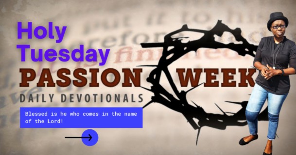 Passion week - Holy Tuesday