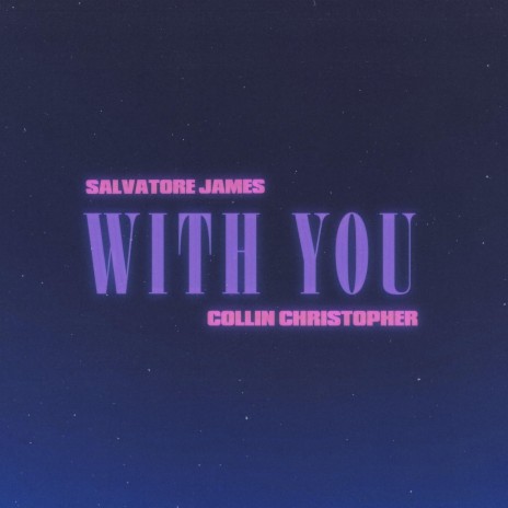 WITH YOU ft. Collin Christopher