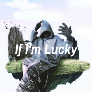 If I'm Lucky