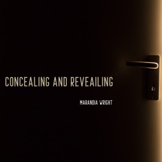 Concealing and Revealing