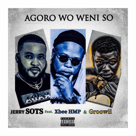 Agoro Wo Weni So (feat. Xbee HMP & Groowii)