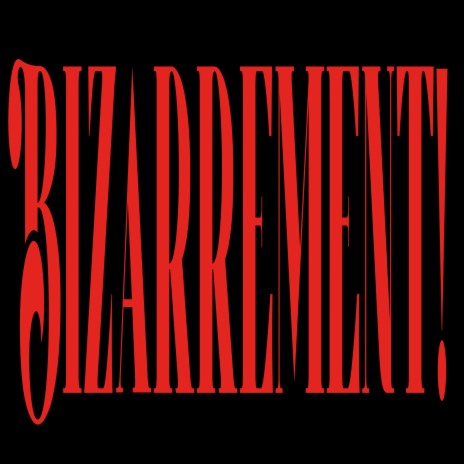 BIZARREMENT! | Boomplay Music