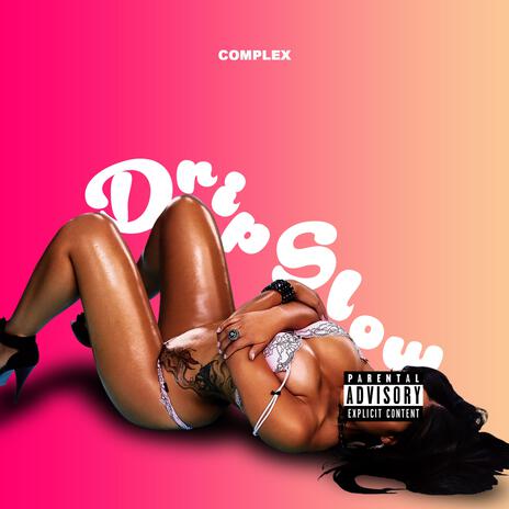 Drip Slow | Boomplay Music