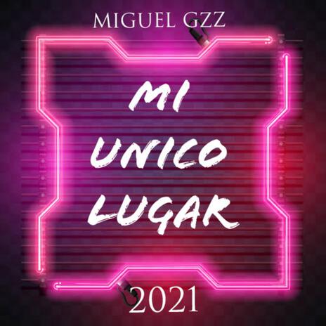 Mi Unico Lugar | Boomplay Music