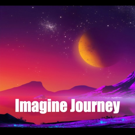 Imagine Journey | Boomplay Music