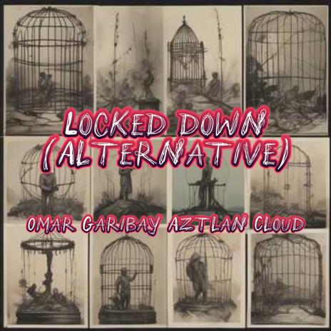 Locked down (Alternative) | Boomplay Music