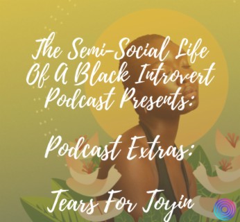 Podcast Extras: Tears For Toyin
