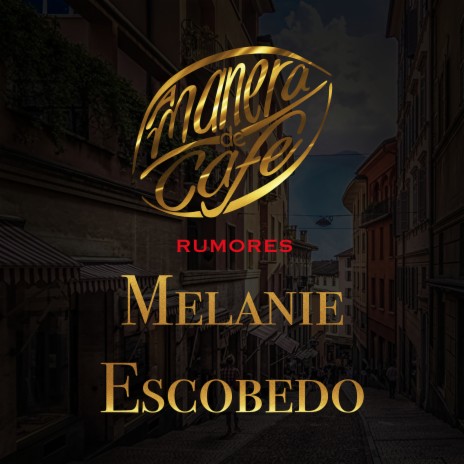 Rumores ft. Melanie Escobedo | Boomplay Music