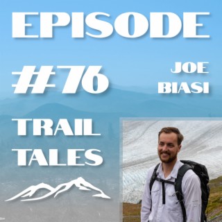 #76 | How NOT to Thru-Hike the Appalachian Trail with Joe Biasi