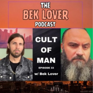 Kyle Sing: Cult Of Man Podcast Episode 33 - Guest Appearance - Bek Lover