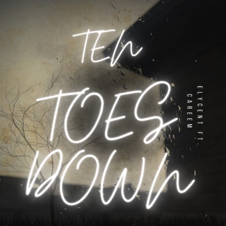 TEN TOES DOWN ft. CAREEM | Boomplay Music