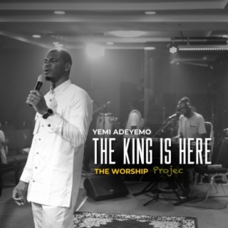The King Is Here (The Worship Project) | Boomplay Music