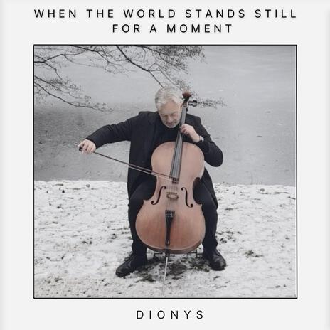 when the world stands still for a moment | Boomplay Music