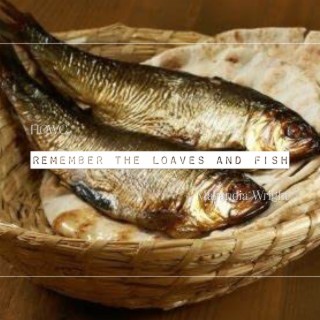Remember the Loaves and Fishes