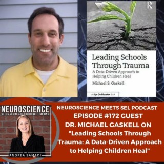 Dr. Michael Gaskell on ”Leading Schools Through Trauma: A Data-Driven Approach to Helping Children Heal”