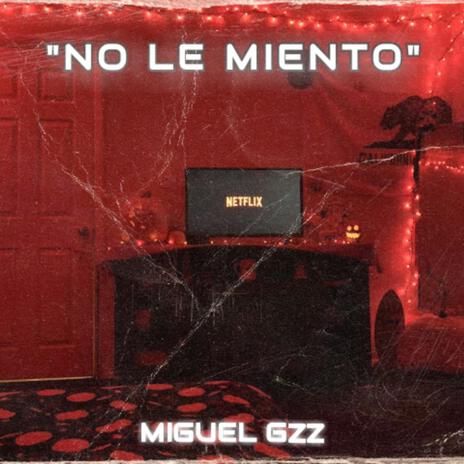 No Le Miento | Boomplay Music