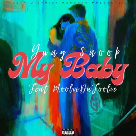 MY BABY ft. Mooliedafoolie | Boomplay Music