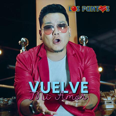 Vuelve Mi Amor | Boomplay Music