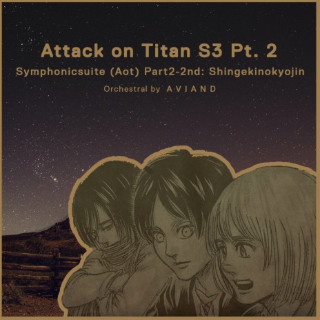 Symphonicsuite (Aot) Part2-2nd: Shingekinokyojin (From Attack on Titan S3 Pt. 2) | Boomplay Music