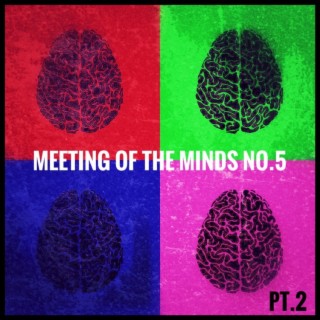 Ep. 98 Meeting of The Minds No.5 -Pt. 2